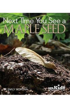 Poza produsului Next Time You See a Maple Seed - Emily Morgan