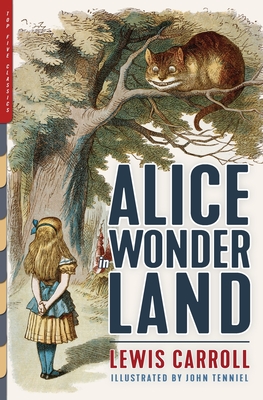 Alice in Wonderland (Illustrated): Alice's Adventures in Wonderland, Through the Looking-Glass, and The Hunting of the Snark - Lewis Carroll