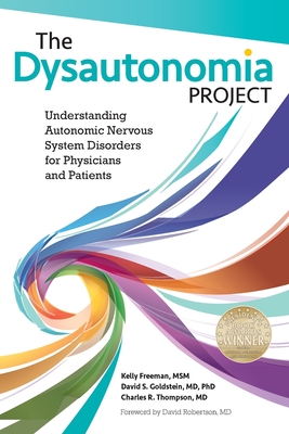 The Dysautonomia Project: Understanding Autonomic Nervous System Disorders for Physicians and Patients - Msm Kelly Freeman