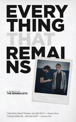 Everything That Remains: A Memoir by The Minimalists - Ryan Nicodemus