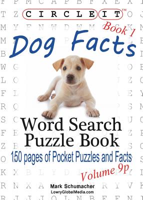 Circle It, Dog Facts, Book 1, Pocket Size, Word Search, Puzzle Book - Lowry Global Media Llc