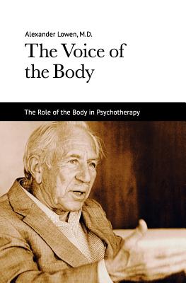 The Voice of the Body - Alexander Lowen