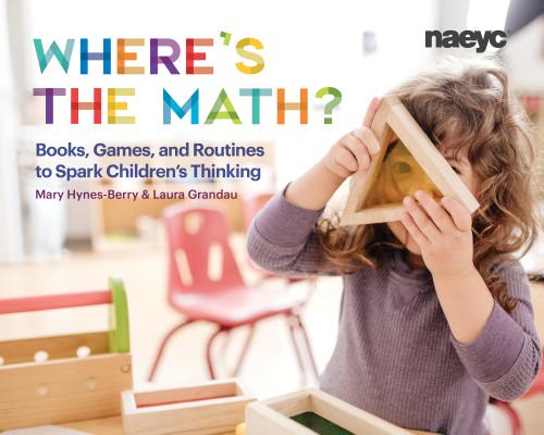 Where's the Math?: Books, Games, and Routines to Spark Children's Thinking - Mary Hynes-berry