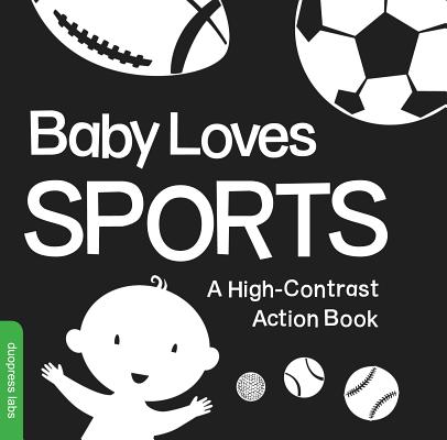 Baby Loves Sports: A High-Contrast Action Book - Duopress