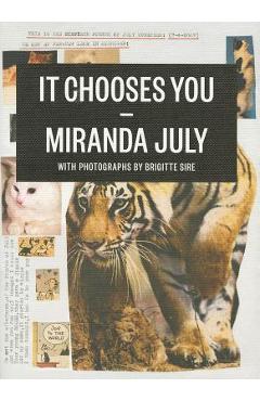 Coperta cărții 'It Chooses You - Miranda July'