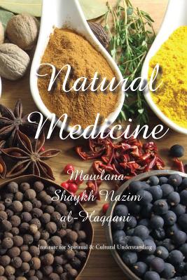 Natural Medicine: Prophetic Medicine - Cure for All Ills - Shaykh Nazim Adil Al-haqqani