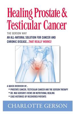 Healing Prostate & Testicular Cancer: The Gerson Way - Charlotte Gerson