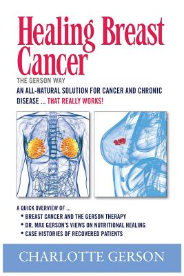 Healing Breast Cancer - The Gerson Way - Charlotte Gerson