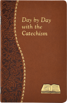 Day by Day with the Catechism - Peter A. Giersch