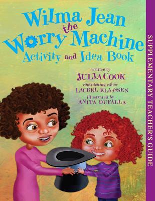 Wilma Jean the Worry Machine Activity and Idea Book - Julia Cook
