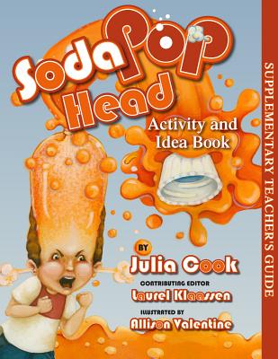 Soda Pop Head Activity and Idea Book - Julia Cook