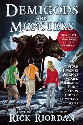 Demigods and Monsters: Your Favorite Authors on Rick Riordan's Percy Jackson and the Olympians Series - Rick Riordan