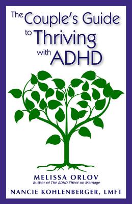 The Couple's Guide to Thriving with ADHD - Melissa Orlov