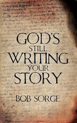 God's Still Writing Your Story - Bob Sorge