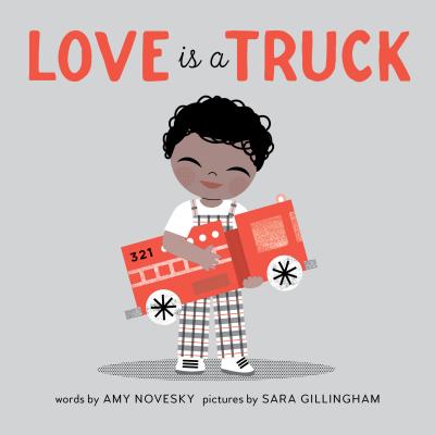 Love Is a Truck - Amy Novesky