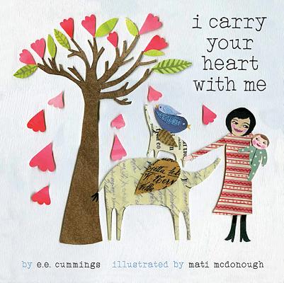 I Carry Your Heart with Me - E. E. Cummings