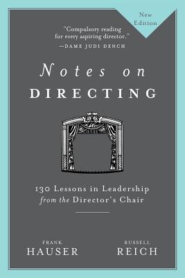 Notes on Directing: 130 Lessons in Leadership from the Director's Chair - Frank Hauser