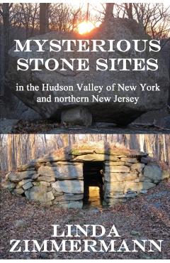 Mysterious Stone Sites - Linda Zimmermann
