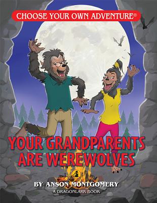 Your Grandparents Are Werewolves - Anson Montgomery