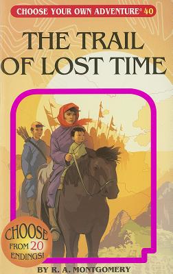 The Trail of Lost Time - R. A. Montgomery