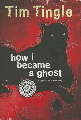 How I Became a Ghost, Book 1: A Choctaw Trail of Tears Story - Tim Tingle
