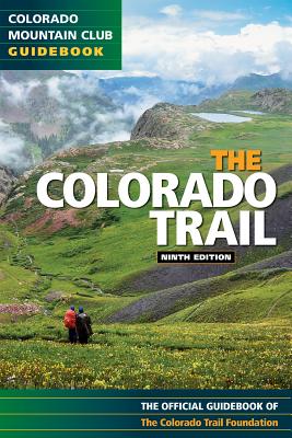 Colorado Trail 9th Edition - Colorado Trail Foundation