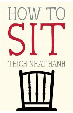 Poza produsului How to Sit - Thich Nhat Hanh