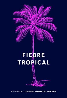 Fiebre Tropical - Juli Delgado Lopera