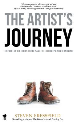 The Artist's Journey: The Wake of the Hero's Journey and the Lifelong Pursuit of Meaning - Shawn Coyne