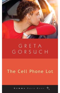 The Cell Phone Lot - Greta Gorsuch