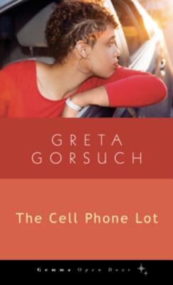 The Cell Phone Lot - Greta Gorsuch