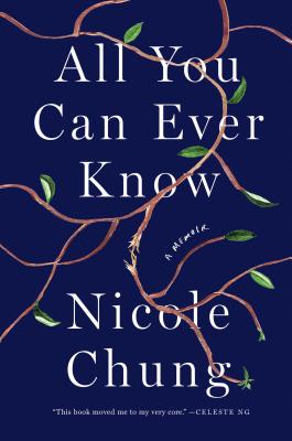 All You Can Ever Know: A Memoir - Nicole Chung