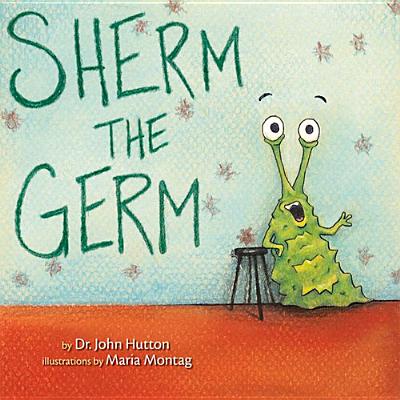 Sherm the Germ - John Hutton
