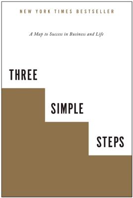 Three Simple Steps: A Map to Success in Business and Life - Trevor G. Blake