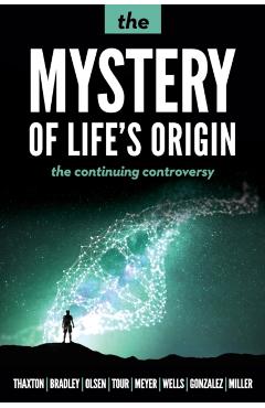 The Mystery of Life's Origin: The Continuing Controversy - Charles B. Thaxton