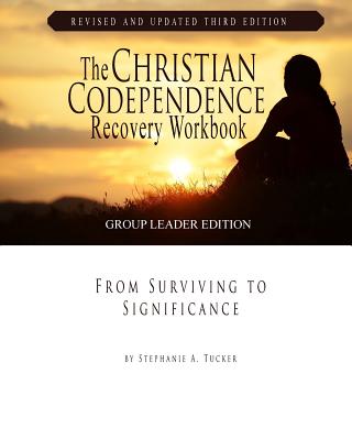 The Christian Codependence Recovery Workbook: From Surviving to Significance - Stephanie Tucker