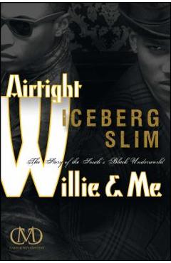 Poza produsului Airtight Willie & Me: The Story of the South's Black Underworld - Iceberg Slim