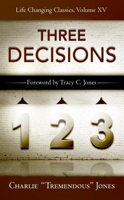 The Three Decisions - Charlie Tremendous Jones