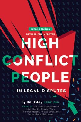 High Conflict People in Legal Disputes - Bill Eddy