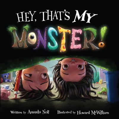 Hey, That's My Monster! - Amanda Noll