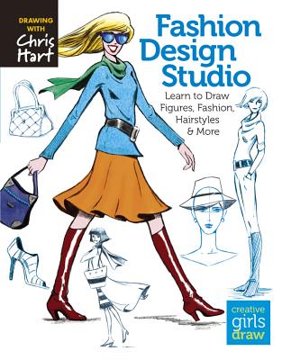 Fashion Design Studio: Learn to Draw Figures, Fashion, Hairstyles & More - Christopher Hart