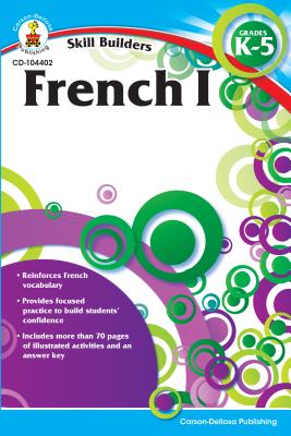 French I, Grades K - 5 - Carson-dellosa Publishing