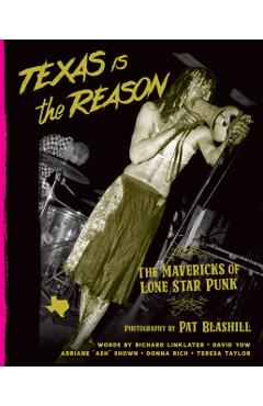 Texas Is the Reason: The Mavericks of Lone Star Punk - Richard Linklater