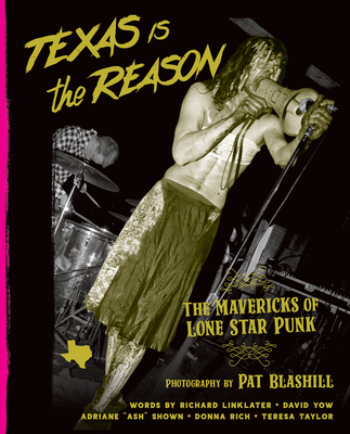 Texas Is the Reason: The Mavericks of Lone Star Punk - Richard Linklater