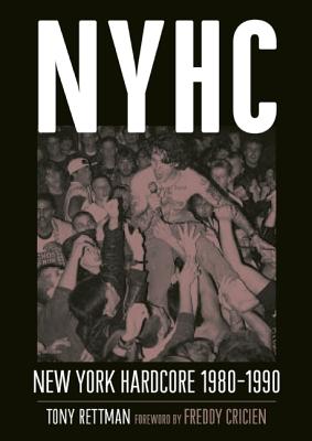 Nyhc: New York Hardcore 1980-1990 - Tony Rettman