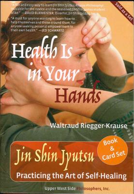 Health Is in Your Hands: Jin Shin Jyutsu - Practicing the Art of Self-Healing (with 51 Flash Cards for the Hands-On Practice of Jin Shin Jyutsu - Waltraud Riegger-krause