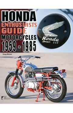 Honda Motorcycles 1959-1985: Enthusiasts Guide - Doug Mitchel