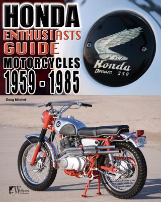 Honda Motorcycles 1959-1985: Enthusiasts Guide - Doug Mitchel