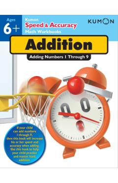 Addition: Adding Numbers 1-9 - Kumon Publishing
