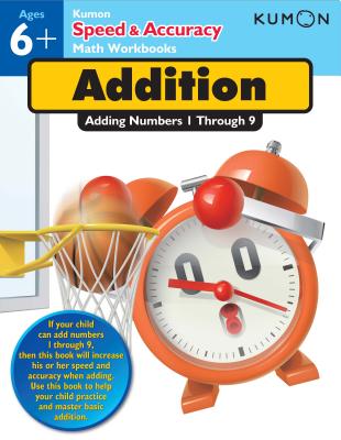 Addition: Adding Numbers 1-9 - Kumon Publishing